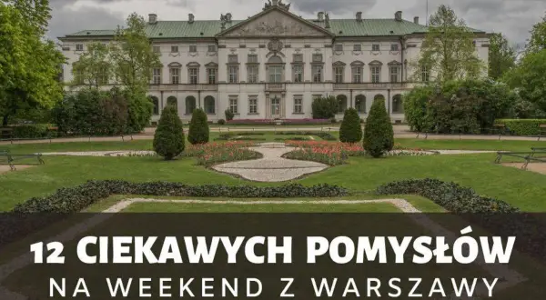 Pałac w Łazienkach Królewskich, idealne miejsce na weekend z Warszawy. 12 pomysłów na wycieczkę.