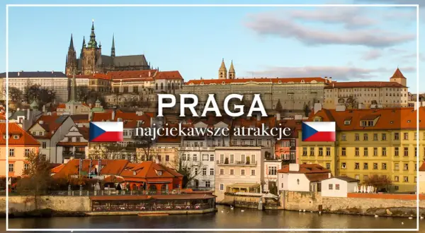 Praga, gdzie jest? Widok na zamek i rzekę Wełtawę, z tekstem "PRAGA najciekawsze atrakcje" i flagami Czech.