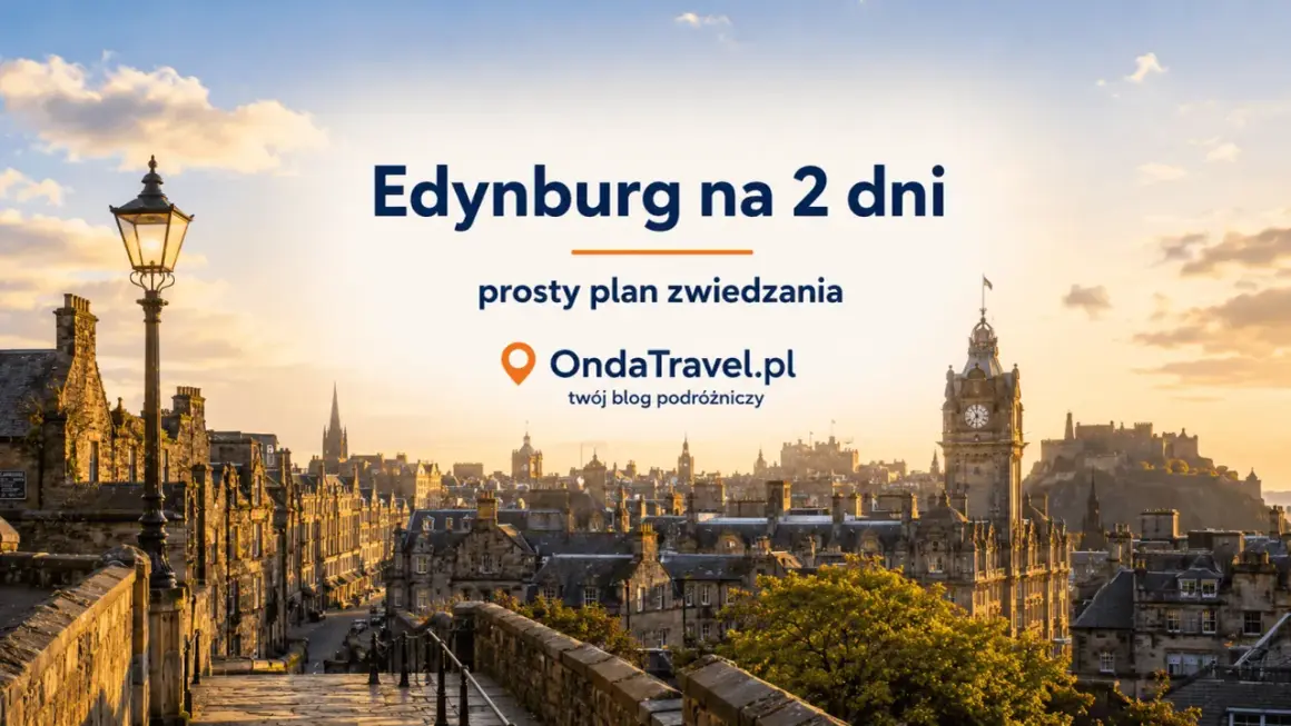 Edynburg, gdzie jest? Zobacz prosty plan zwiedzania stolicy Szkocji na 2 dni.