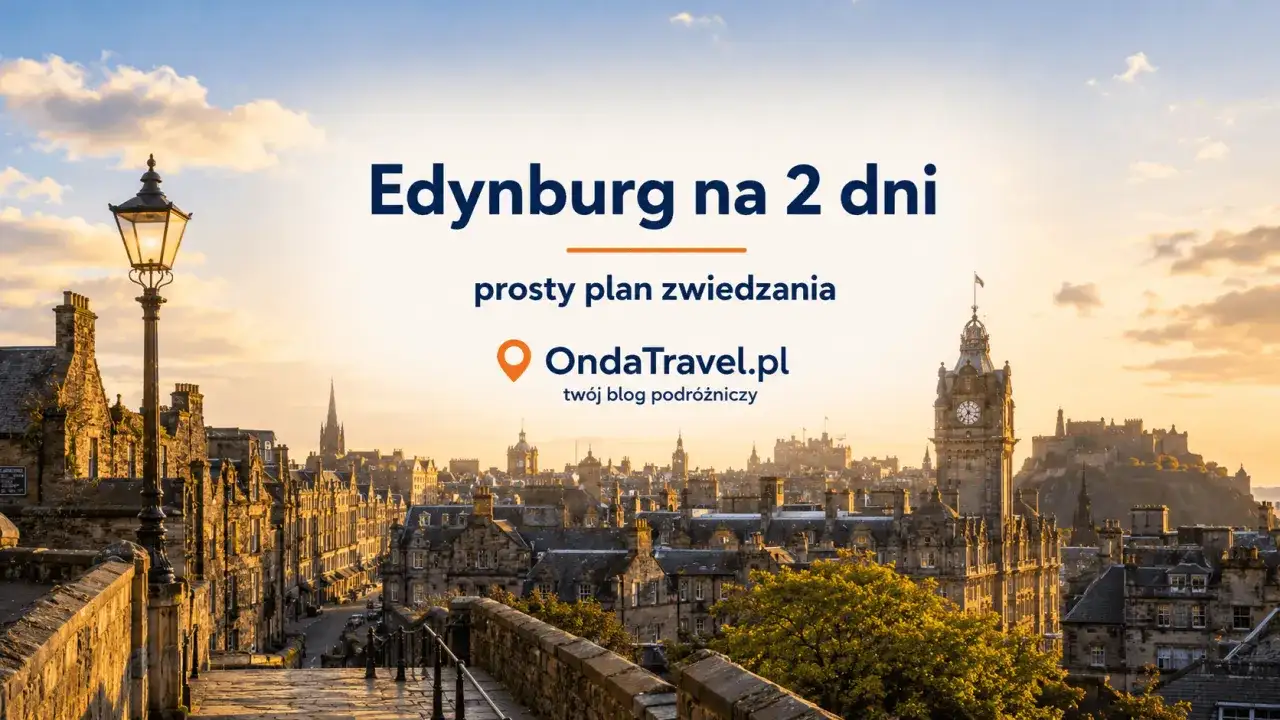 Gdzie leży Edynburg? Atrakcje i plan zwiedzania