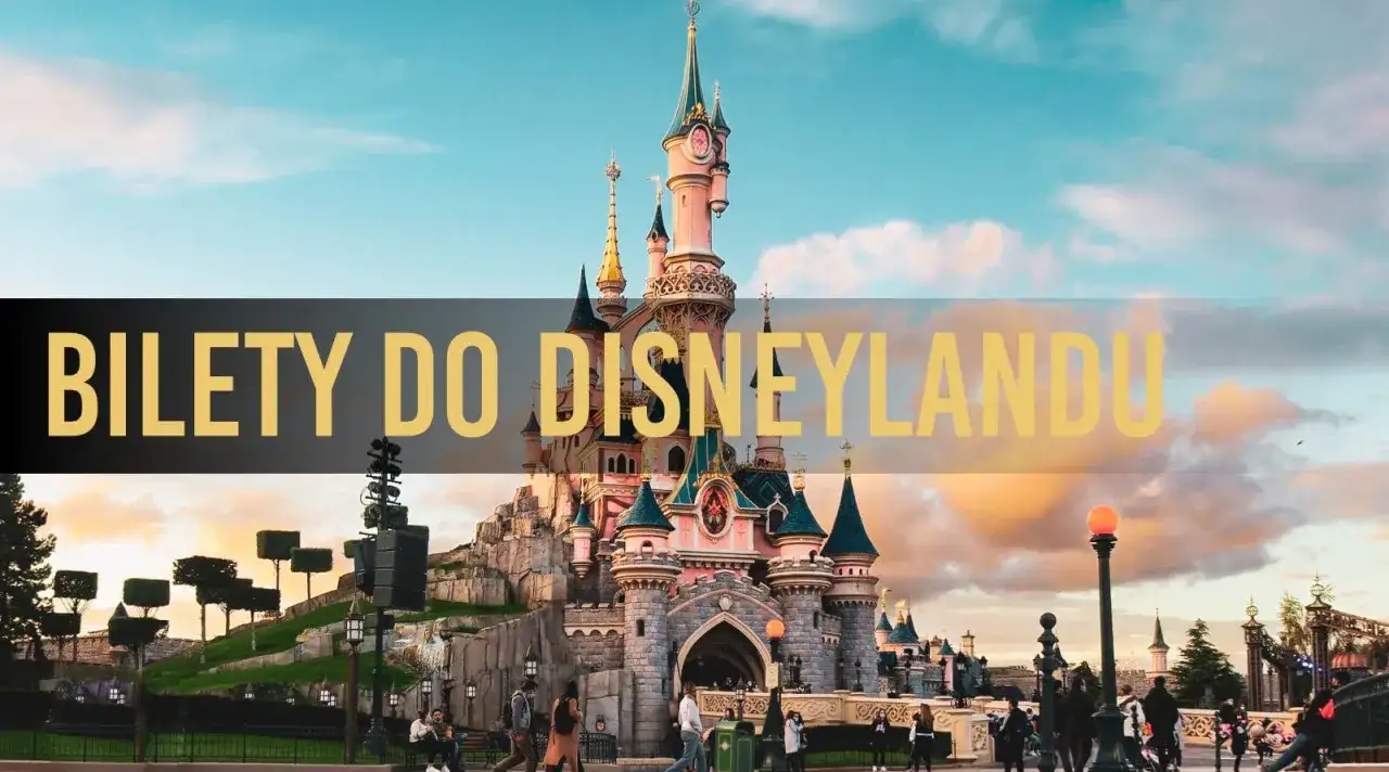 Bilety do Disneyland Paris - ceny i wybór najlepszego wariantu
